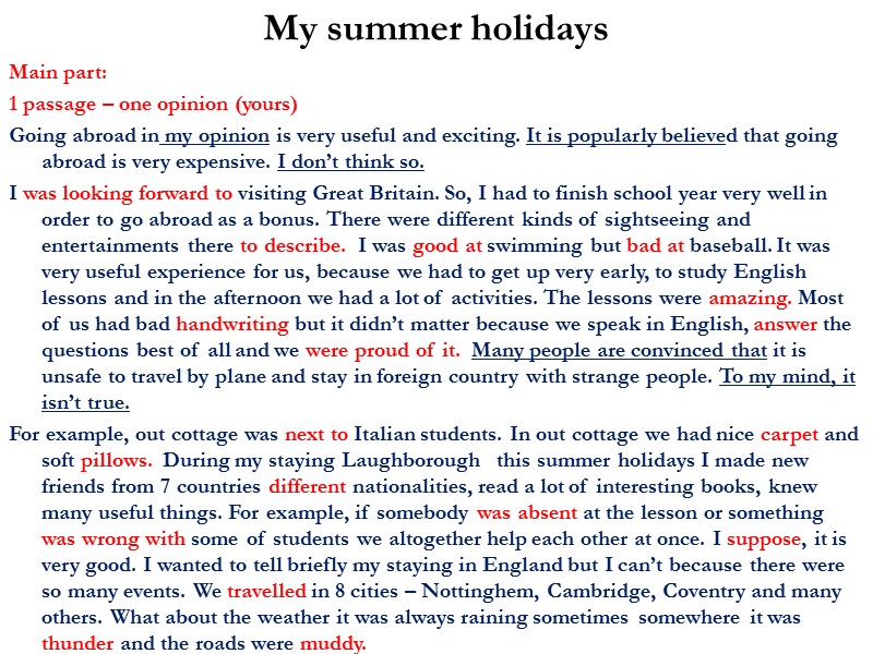 My summer holidays  Main part: 1 passage – one opinion (yours) Going abroad